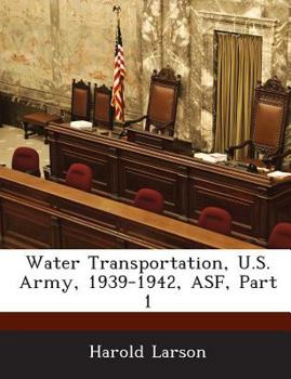 Paperback Water Transportation, U.S. Army, 1939-1942, Asf, Part 1 Book