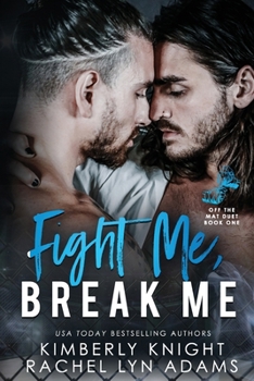 Fight Me, Break Me (Off the Mat)
