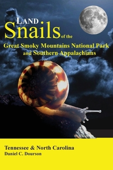 Land Snails of the Great Smoky Mountains National Park and Southern Appalachians
