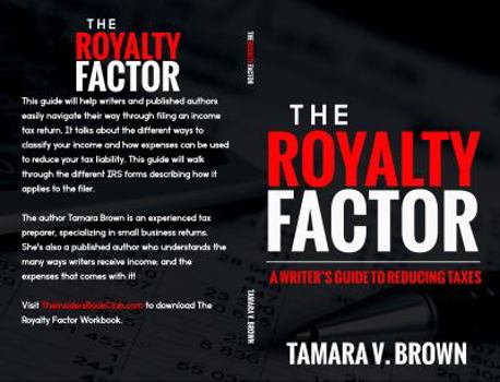 Paperback The Royalty Factor: A Writer's Guide to Reducing Taxes Book