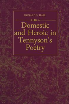 Paperback Domestic and Heroic in Tennyson's Poetry Book