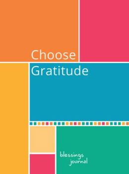 Hardcover Choose Gratitude: Blessings Journal Book