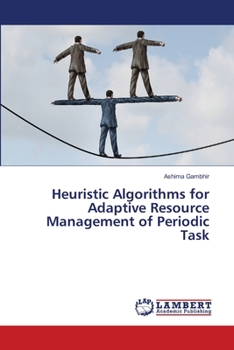 Paperback Heuristic Algorithms for Adaptive Resource Management of Periodic Task Book