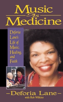 Paperback Music as Medicine: Deforia Lane's Life of Music, Healing, and Faith Book