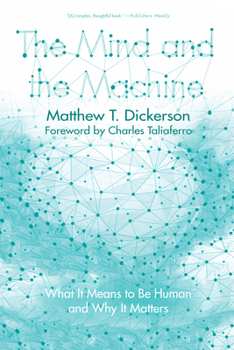 Paperback The Mind and the Machine: What It Means to Be Human and Why It Matters Book