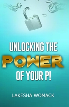 Paperback Unlocking the Power of Your P! Book