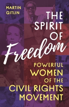 The Spirit of Freedom: Powerful Women of the Civil Rights Movement
