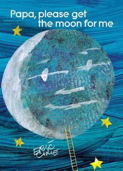 Hardcover Papa, Please Get the Moon for Me Book