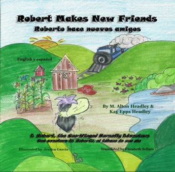 Paperback Robert Makes New Friends: Roberto hace nuevos amigos Book