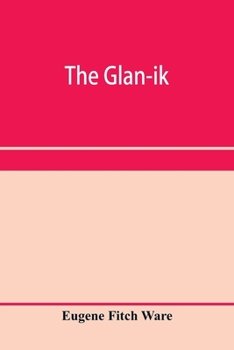 Paperback The glan-ik; a trade language based upon the English, and upon modern improvements in shorthand, typewriting and printing Book