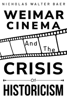 Paperback Weimar cinema and the crisis of historicism Book