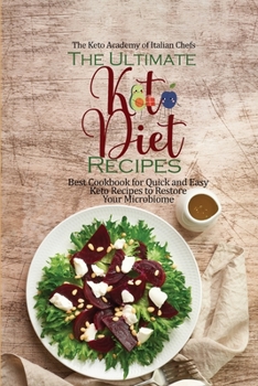 The Ultimate Keto Diet Recipes: Best Cookbook for Quick and Easy Keto Recipes to Restore Your Microbiome