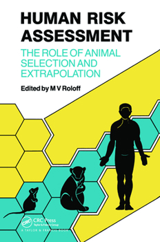 Paperback Human Risk Assessment: The Role of Animal Selection and Extrapolation Book