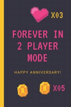 Forever In 2 Player Mode Happy Anniversary: Gaming Couple Sassy Anniversary Journal | Happy Anniversary | Pet Parents | Animal Lover | Dog | Cat | Gift Under 10 | 6X9 | Punny Keepsake