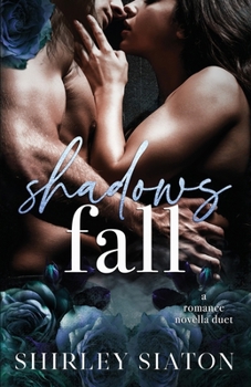 Shadows Fall: A Romance Novella Duet (Short, Sweet and Sexy Stories)