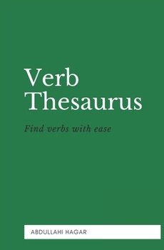 Paperback Verb Thesaurus: Find verbs with ease! Book