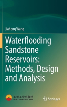 Hardcover Waterflooding Sandstone Reservoirs: Methods, Design and Analysis Book