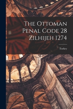 Paperback The Ottoman Penal Code 28 Zilhijeh 1274 Book