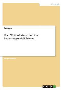 Paperback Über Wetterderivate und ihre Bewertungsmöglichkeiten [German] Book