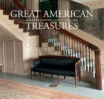 Hardcover Great American Treasures: Women Preserving History Since 1891 Book