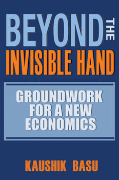 Hardcover Beyond the Invisible Hand: Groundwork for a New Economics Book