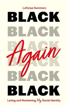 Paperback Black Again: Losing and Reclaiming My Racial Identity Book