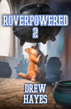 Roverpowered 2: Tales of an Aspiring Alchemist