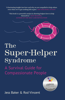 Paperback The Super-Helper Syndrome: A Survival Guide for Compassionate People Book
