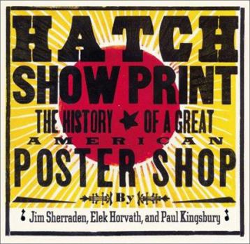 Hardcover Hatch Show Print: The History of a Great American Poster Shop [With Collector's Edition] Book