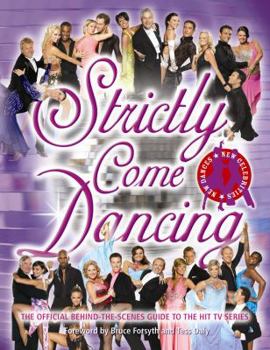 Hardcover Strictly Come Dancing: The Official Behind-The-Scenes Guide to the Hot TV Series Book