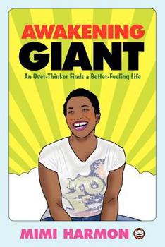 Paperback Awakening Giant: An Over-Thinker Finds a Better-Feeling Life Book