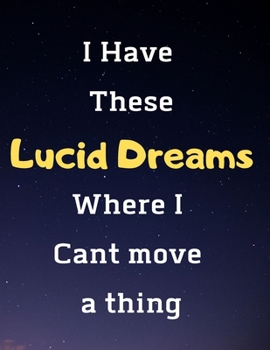 I Have These Lucid Dreams Where I Cant Move A Thing: Juice Wrld Song Lyric Notebook/ journal/ Notepad/ Diary For Fans. Men, Boys, Women, Girls And Kids 100 Black Lined Pages 8.5 x 11 inches A4