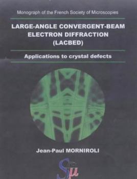 Paperback Large-Angle Convergent-Beam Electron Diffraction Applications to Crystal Defects Book