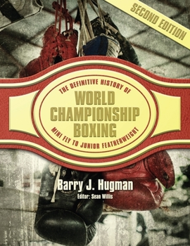 Paperback The Definitive History of World Championship Boxing: Mini Flyweight to Junior Featherweight Book