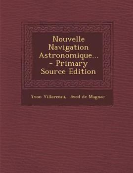 Paperback Nouvelle Navigation Astronomique... - Primary Source Edition [French] Book