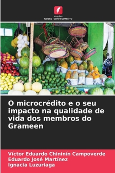 Paperback O microcrédito e o seu impacto na qualidade de vida dos membros do Grameen [Portuguese] Book