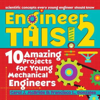 Paperback Engineer This 2: 10 Amazing Projects for Young Mechanical Engineers Book