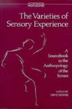 Paperback The Varieties of Sensory Experience: A Sourcebook in the Anthropology of the Senses Book