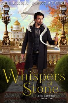 Whispers of Stone - Book #2 of the Last Gift
