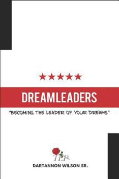 Paperback Dream Leaders: Becoming the Leader of Your Dreams Book