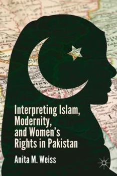 Hardcover Interpreting Islam, Modernity, and Women's Rights in Pakistan Book