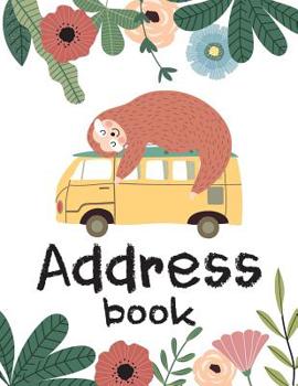 Paperback Address Book For Kids: Organizer Journal and Notebook - For Record Contact, Address, Mobile, Social, Birthday - Cute Sloth Notebook Book