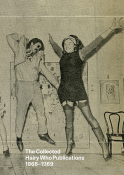 Hardcover The Collected Hairy Who Publications 1966-1969 Book