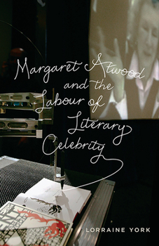 Paperback Margaret Atwood and the Labour of Literary Celebrity Book