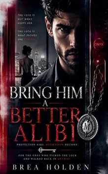 Bring Him A Better Alibi (Nightlock Sins)