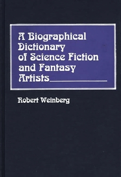 Hardcover A Biographical Dictionary of Science Fiction and Fantasy Artists Book