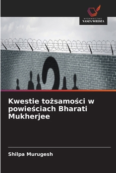 Paperback Kwestie tożsamości w powieściach Bharati Mukherjee [Polish] Book
