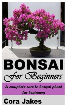Paperback Bonsai for Beginners: A Complete Care to Bonsai Plant for Beginners Book