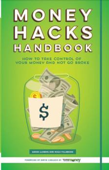 Paperback Money Hacks Handbook: How to Take Control of Your Money and Not Go Broke Book