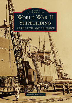 Paperback World War II Shipbuilding in Duluth and Superior Book